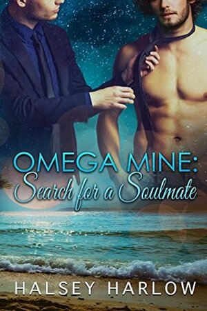 Omega Mine: Search for a Soulmate by Halsey Harlow