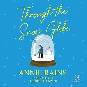 Through the Snow Globe by Annie Rains