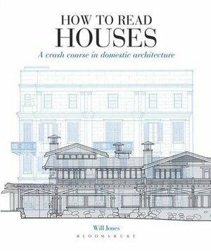 How to Read Houses by Will Jones