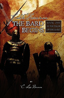 Cable Hornman: The Bard Begins by C. Lee Brown