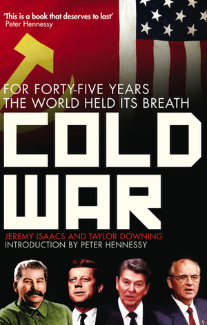 Cold War by Taylor Downing, Jeremy Isaacs