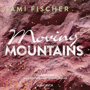Moving Mountains by Tami Fischer
