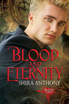 Blood and Eternity by Shira Anthony