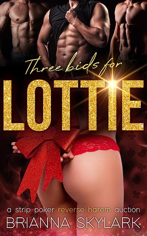 Three Bids for Lottie by Brianna Skylark, Brianna Skylark