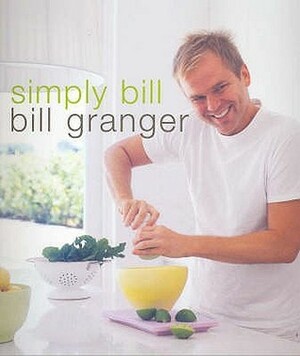 Simply Bill by Bill Granger