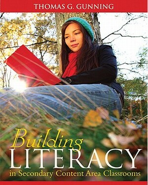 Building Literacy in Secondary Content Area Classrooms by Thomas Gunning