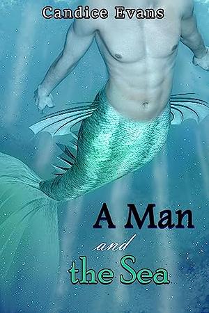 A Man and the Sea by Candice Evans