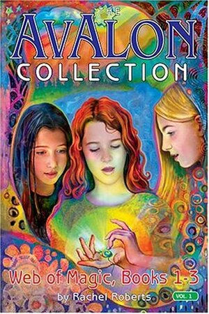 The Avalon Collection: Web of Magic, Books 1-3 by Rachel Roberts