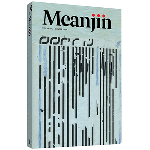 Meanjin Vol 83, No 2 by Esther Anatolitis