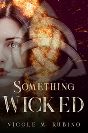 Something Wicked (Something Wicked, #1) by Nicole M. Rubino