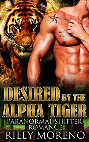 Desired by the Alpha Tiger by Abigail Raines, Riley Moreno