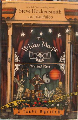 The White Magic Five and Dime a Tarot Mystery by Lisa Falco, Steve Hockensmith, Steve Hockensmith