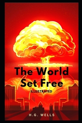 The World Set Free Illustrated by H.G. Wells