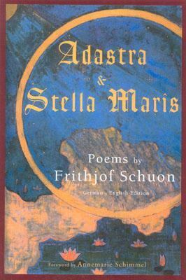 Adastra & Stella Maris: Poems by Frithjof Schuon by Frithjof Schoun, Frithjof Schuon