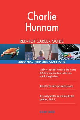 Charlie Hunnam RED-HOT Career Guide; 2550 REAL Interview Questions by Twisted Classics