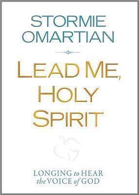 Lead Me, Holy Spirit Deluxe Edition: Longing to Hear the Voice of God by Stormie Omartian, Stormie Omartian
