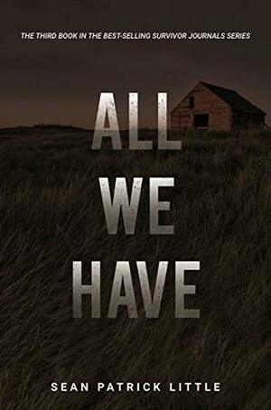 All We Have by Sean Patrick Little