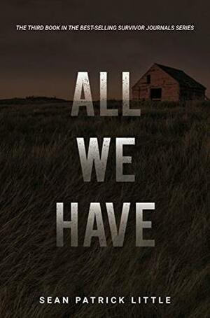 All We Have by Sean Patrick Little