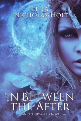 In Between the After by Lilla Nicholas-Holt