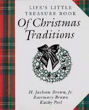 Life's Little Treasure Book Of Christmas Traditions (Life's Little Treasure Books) by Rosemary Brown, H. Jackson Brown Jr., Ken Morris, Kathy Peel