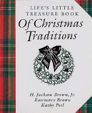 Life's Little Treasure Book Of Christmas Traditions (Life's Little Treasure Books) by Rosemary Brown, H. Jackson Brown Jr., Kathy Peel, Ken Morris