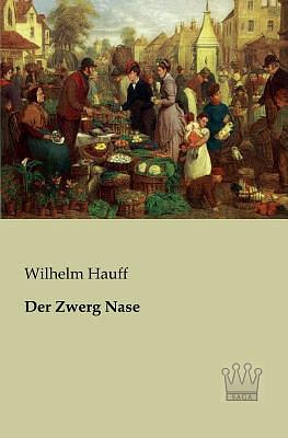 Der Zwerg Nase by Wilhelm Hauff