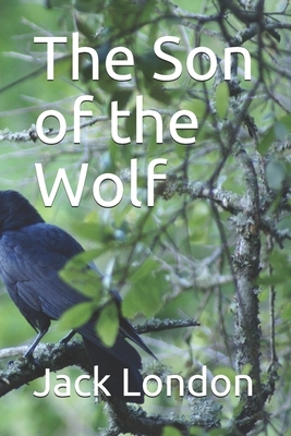 The Son of the Wolf by Jack London