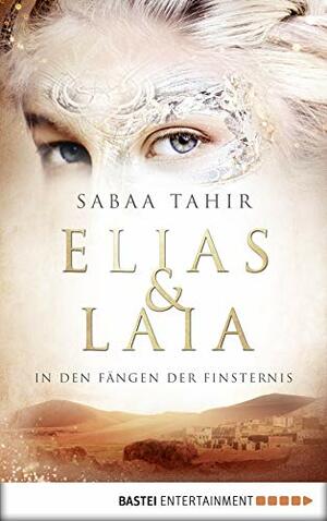 Elias & Laia - In den Fängen der Finsternis by Sabaa Tahir