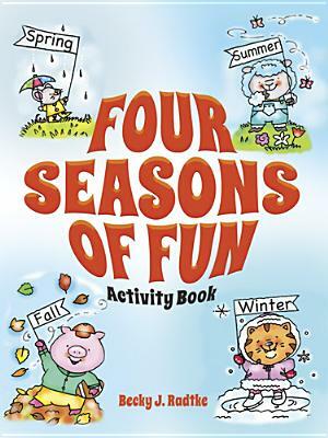 Four Seasons of Fun Activity Book by Becky J. Radtke
