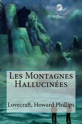 Les Montagnes Hallucinées by H.P. Lovecraft