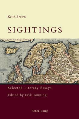 Sightings: Selected Literary Essays by Keith Brown, Erik Tonning