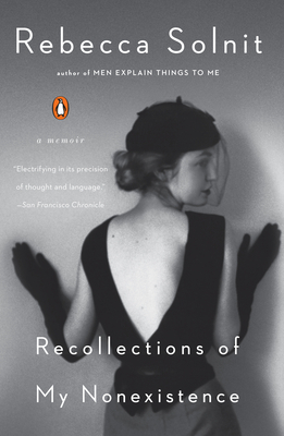 Recollections of My Nonexistence: A Memoir by Rebecca Solnit