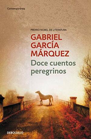 Doce cuentos peregrinos by Gabriel García Márquez