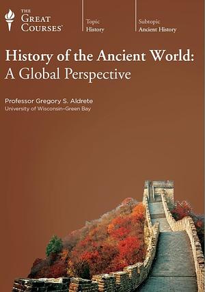 History of the Ancient World: A Global Perspective by Gregory S. Aldrete