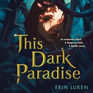 This Dark Paradise by Erin Luken