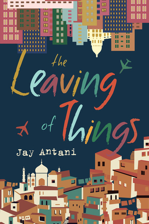 The Leaving of Things by Jay Antani