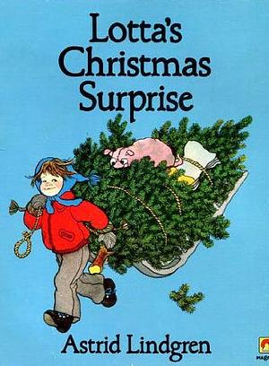Lotta's Christmas Surprise by Astrid Lindgren