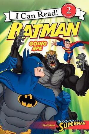 Batman Classic: Going Ape by Eric A. Gordon, Laurie S. Sutton, Steven E. Gordon