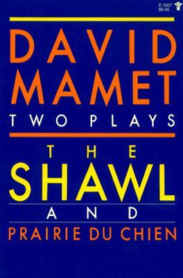 Shawl and Prairie Du Chien by David Mamet