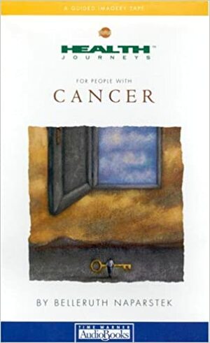 Health Journeys: For People with Cancer by Belleruth Naparstek