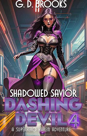 Dashing Devil 4: Shadowed Saviour by G.D. Brooks