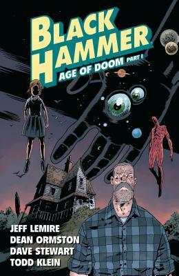 Black Hammer, Vol. 3: Age of Doom Part One by Todd Klein, Dean Ormston, Jeff Lemire, Dave Stewart