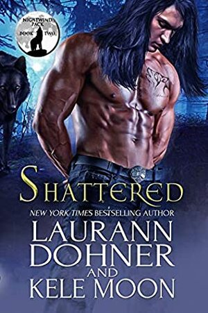 Shattered by Kele Moon, Laurann Dohner