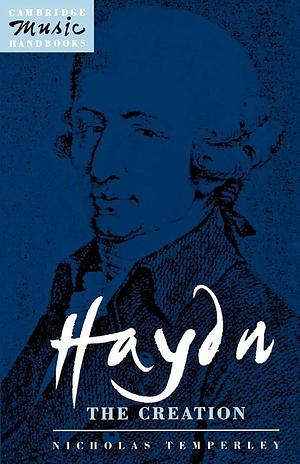 Haydn: The Creation by Nicholas Temperley