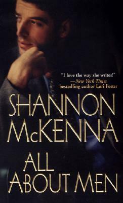 All About Men: Something Wild / Touch Me / Meltdown by Shannon McKenna