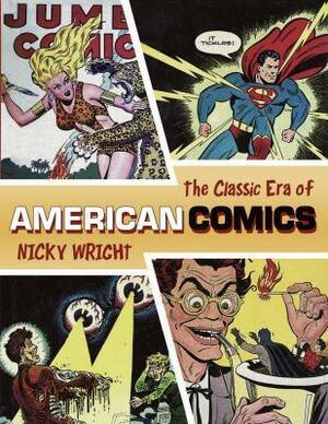 The Classic Era of American Comics by Nicky Wright, Joe Kubert
