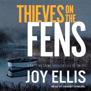 Thieves on the Fens by Joy Ellis
