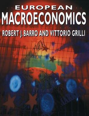 European Macroeconomics by Vittorio Grilli, Robert J. Barro