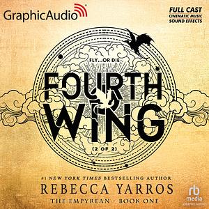 Fourth Wing (dramatized adaptation part 2 of 2) by Rebecca Yarros