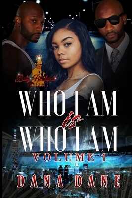 Who I Am Is Who I Am Volume 1 by Dana Blackwell, Dana Dane